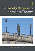 Cover-Bild zum Titel 'The Routledge Companion to Historical Theory' von ''