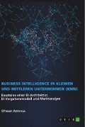 Business Intelligence in kleinen und mittleren Unternehmen (KMU) - Otmane Azeroual