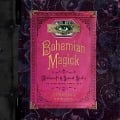 Bohemian Magick: Witchcraft and Secret Spells to Electrify Your Life - Veronica Varlow