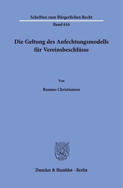 Die Geltung des Anfechtungsmodells für Vereinsbeschlüsse - Rasmus Christiansen