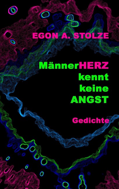 MännerHerz kennt keine Angst - Egon A. Stolze