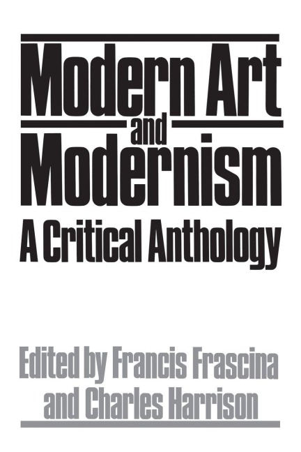 Modern Art And Modernism - Francis Frascina