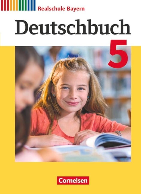 Deutschbuch - Realschule Bayern 5. Jahrgangsstufe - Schülerbuch