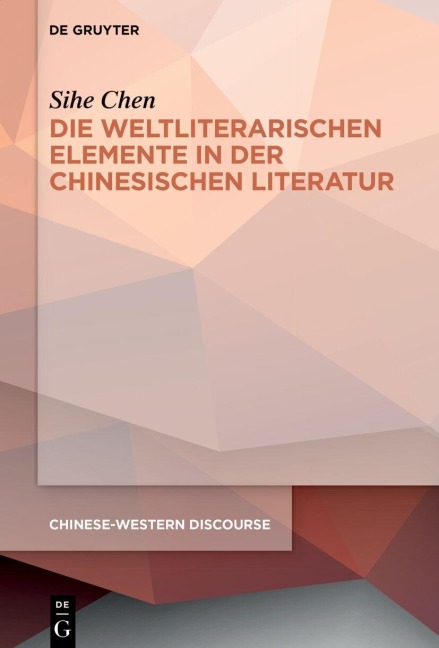 Die weltliterarischen Elemente in der chinesischen Literatur - Sihe Chen