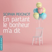 Cover-Bild zum Titel 'En partant le bonheur m'a dit' von 'Sophia Peignot'