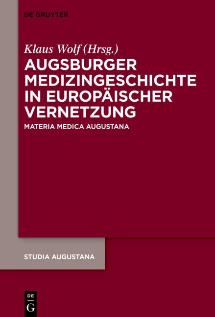 Augsburger Medizingeschichte in europäischer Vernetzung - 