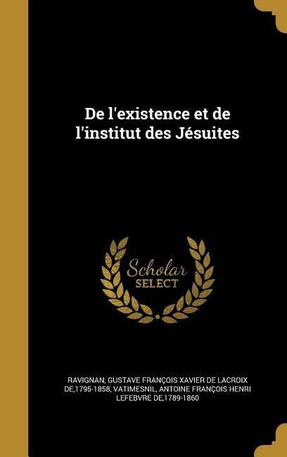 De l'existence et de l'institut des Jésuites - 