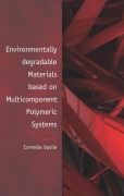 Cover-Bild zum Titel 'Environmentally Degradable Materials based on Multicomponent Polymeric Systems' von 'Cornelia Vasile'