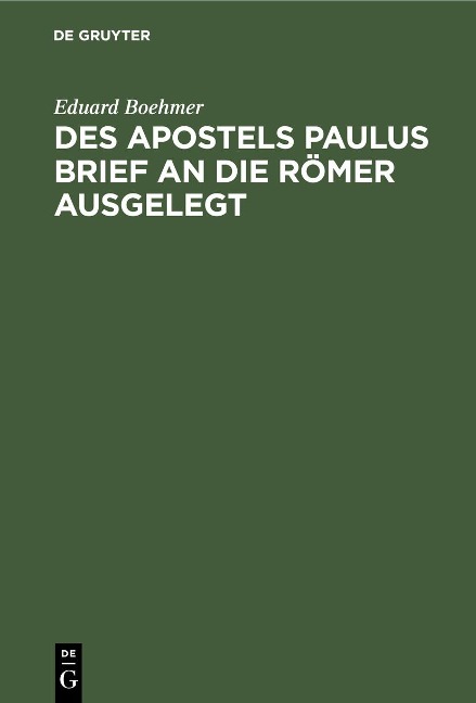 Des Apostels Paulus Brief an die Römer ausgelegt - Eduard Boehmer