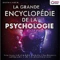 Cover-Bild zum Titel 'La grande encyclopédie de la psychologie: Analyser les gens, identifier la manipulation mentale, découvrir la psychanalyse et la psychologie positive, traiter les troubles mentaux et bien plus encore' von 'Jonathan M. Albrecht'