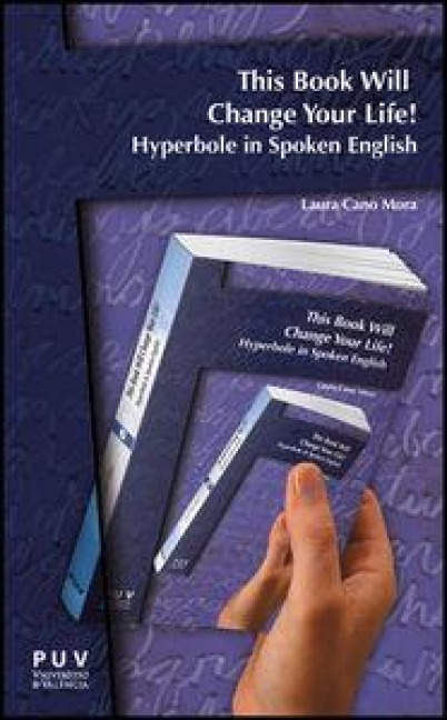 This book will change your life! : hyperbole in spoken English - Laura Cano Mora