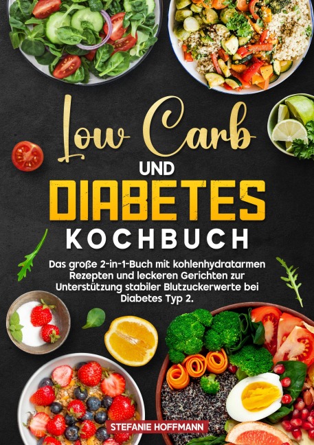 Low Carb und Diabetes Kochbuch - Stefanie Hoffmann