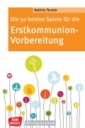 Cover-Bild zum Titel 'Die 50 besten Spiele für die Erstkommunion-Vorbereitung - ebook' von 'Kathrin Termin'