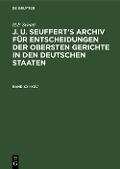 H.F. Schütt: J. A. Seuffert's Archiv für Entscheidungen der obersten Gerichte in den deutschen Staaten. Band XXI-XXV - H. F. Schütt