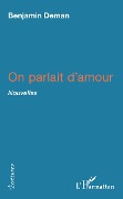 Cover-Bild zum Titel 'On parlait d'amour' von 'Benjamin Deman'