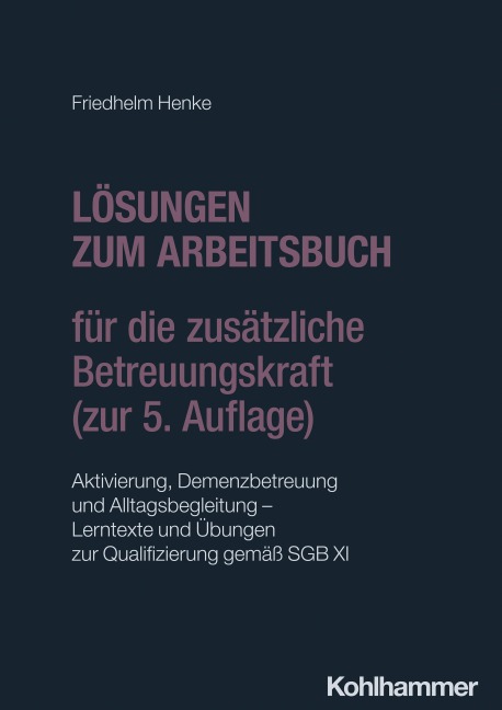 Lösungen zum Arbeitsbuch für die zusätzliche Betreuungskraft (zur 5. Auflage) - Friedhelm Henke