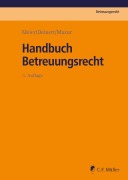 Cover-Bild zum Titel 'Handbuch Betreuungsrecht' von 'Jelena Berz, Gesa Güttler, Szymon Mazur, Sybille M. Meier, Timo Ritter'