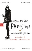 Cover-Bild zum Titel 'How To Be Parisian wherever you are' von 'Anne Berest, Caroline De Maigret, Audrey Diwan, Sophie Mas'