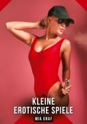 Cover-Bild zum Titel 'Kleine erotische Spiele' von 'Mia Graf'