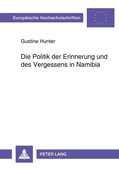Die Politik der Erinnerung und des Vergessens in Namibia - Gustine Hunter