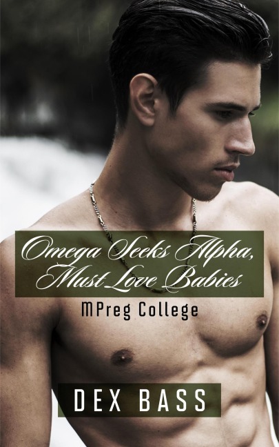 Omega Seeks Alpha, Must Love Babies - Dex Bass