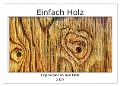 Einfach Holz (Wandkalender 2025 DIN A2 quer), CALVENDO Monatskalender - Uwe Golz