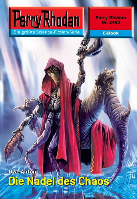 Perry Rhodan 2483: Die Nadel des Chaos - Uwe Anton
