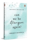 Cover-Bild zum Titel 'Can We Be Strangers Again?' von 'Shrijeet Shandilya'