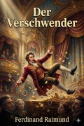 Cover-Bild zum Titel 'Der Verschwender' von 'Ferdinand Raimund'