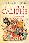 Cover-Bild zum Titel 'The Great Caliphs' von 'Amira K. Bennison'