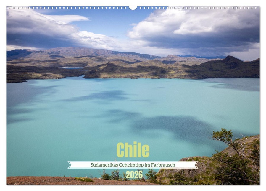 Chile - Südamerikas Geheimtipp im Farbrausch (Wandkalender 2026 DIN A2 quer), CALVENDO Monatskalender - Andreas Peters
