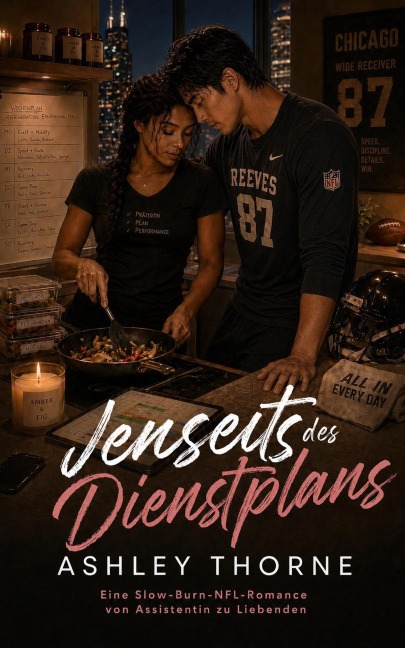 Jenseits des Dienstplans: Eine Slow-Burn-NFL-Romance von Assistentin zu Liebenden - Ashley Thorne