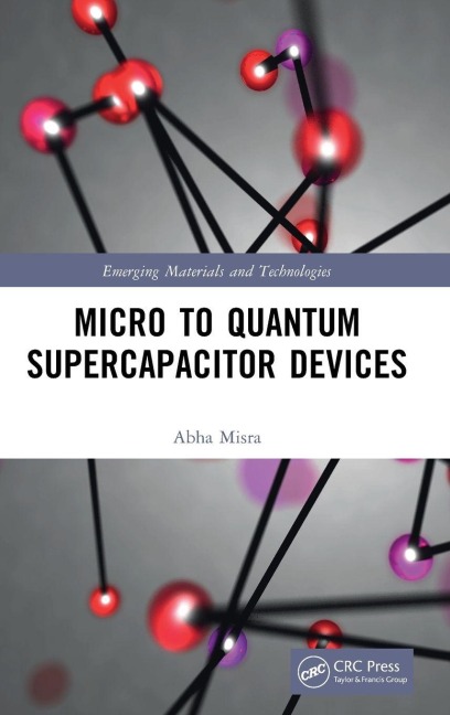 Micro to Quantum Supercapacitor Devices - Abha Misra