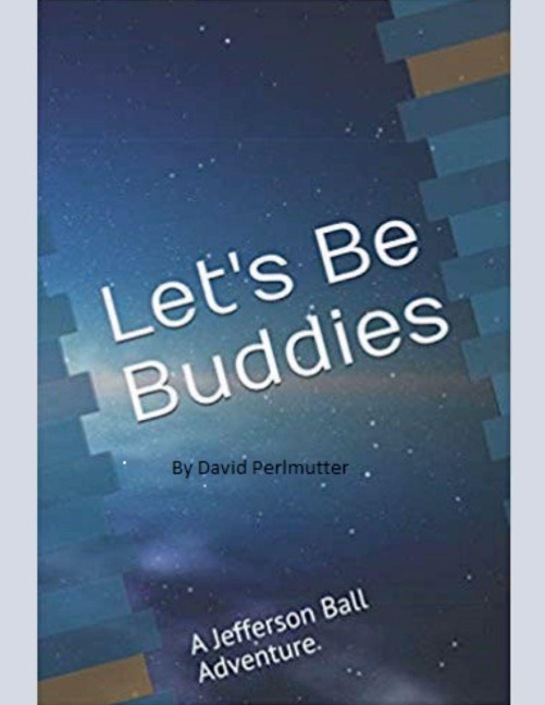 "Let's Be Buddies" - David Perlmutter
