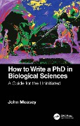 How to Write a PhD in Biological Sciences - John Measey
