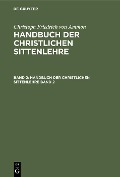 Cover-Bild zum Titel 'Christoph Friedrich von Ammon: Handbuch der christlichen Sittenlehre. Band 2' von 'Christoph Friedrich Von Ammon'