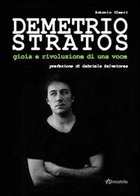 Demetrio Stratos. Gioia e rivoluzione di una voce - Antonio Oleari