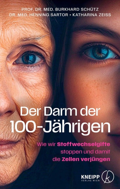 Der Darm der 100-Jährigen - Henning Sartor, Burkhard Schütz, Katharina Zeiss