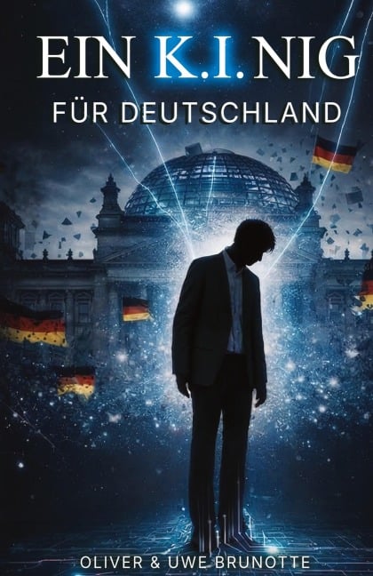 Ein K.I.NIG für Deutschland - Oliver Brunotte, Uwe Brunotte