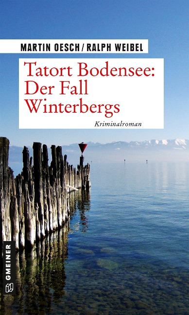 Tatort Bodensee: Der Fall Winterbergs - Martin Oesch, Ralph Weibel