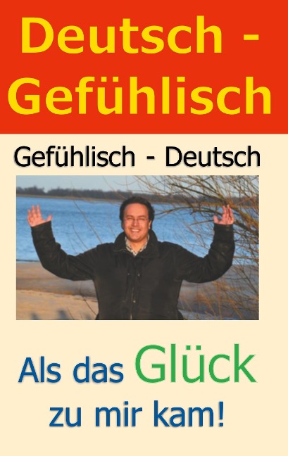 Deutsch - Gefühlisch / Gefühlisch - Deutsch - Ralf Dubois
