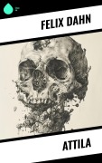 Cover-Bild zum Titel 'Attila' von 'Felix Dahn'