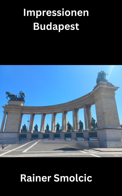 Impressionen Budapest - Rainer Smolcic