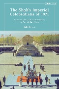 Cover-Bild zum Titel 'The Shah's Imperial Celebrations of 1971' von 'Robert Steele'