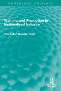Cover-Bild zum Titel 'Training and Promotion in Nationalised Industry' von 'The Acton Society Trust'