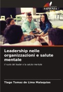 Cover-Bild zum Titel 'Leadership nelle organizzazioni e salute mentale' von 'Tiago Tomaz de Lima Malaquias'