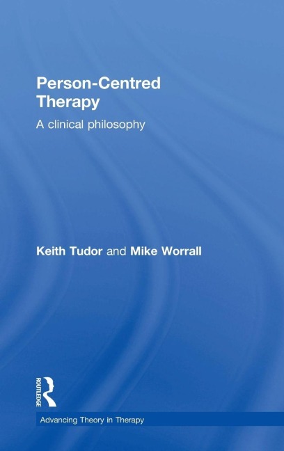 Person-Centred Therapy - Keith Tudor, Mike Worrall