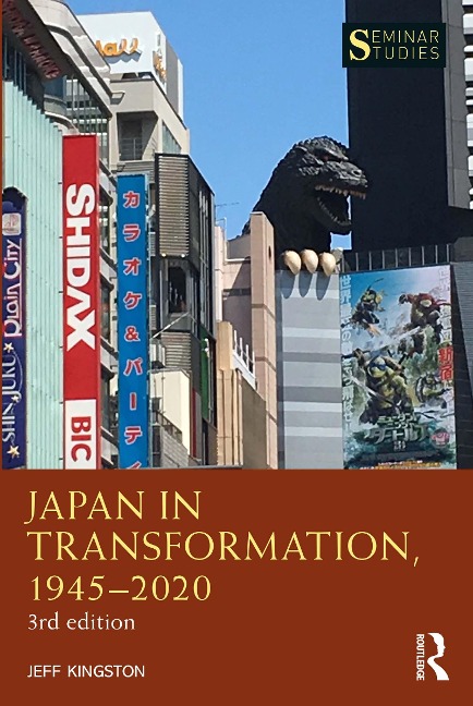Japan in Transformation, 1945-2020 - Jeff Kingston