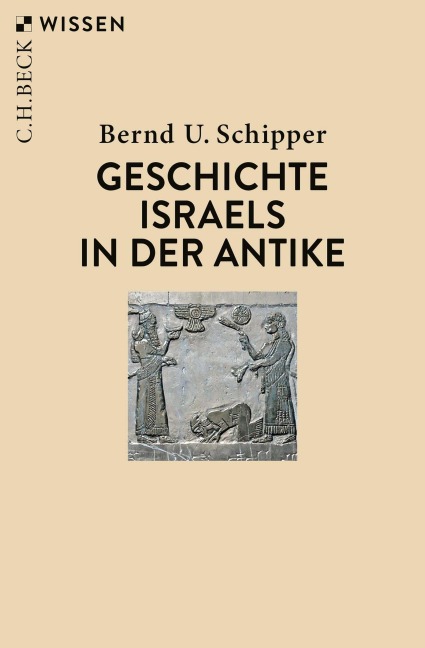 Geschichte Israels in der Antike - Bernd U. Schipper