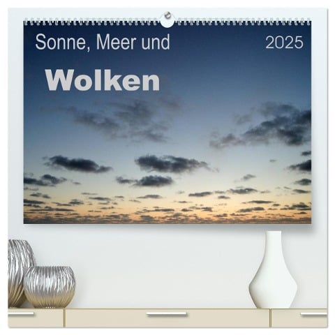 Sonne, Meer und Wolken (hochwertiger Premium Wandkalender 2025 DIN A2 quer), Kunstdruck in Hochglanz - Uwe Bade